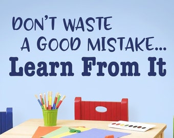 Classroom Decal, Don't Waste a Mistake, Learn From It, motivational saying, teacher quote, school decor, vinyl wall decals