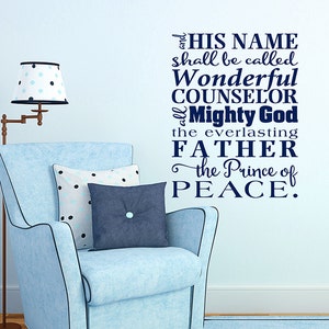 May include: A blue and white wall decal with the text "HIS NAME shall be called Wonderful COUNSELOR Mighty God the everlasting FATHER the Prince of PEACE."