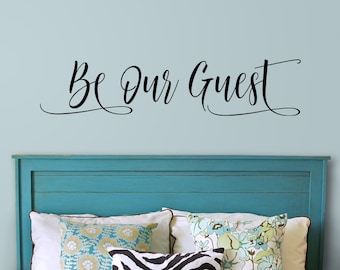 Guest room wall decal, Be Our Guest, Welcome to our Home, Welcome vinyl decal, Wedding Guest Sign