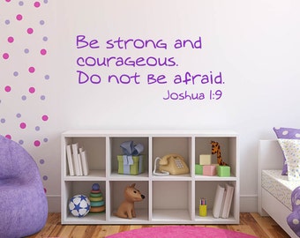 Be Strong and Courageous vinyl wall decal. Joshua 1:9 Biblical wall decor, nursery childrens church decal.