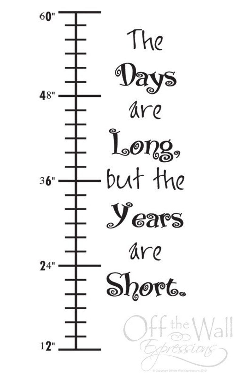 Growth Chart vinyl decal, Days are long, years are short, child nursery decor, happiness project image 2