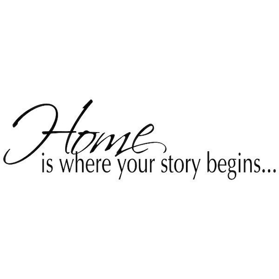 Home is Where Your Story Begins Vinyl Wall Words Vinyl Home Decal