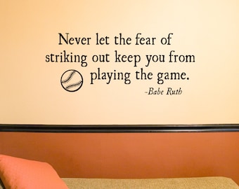 Baseball Decal, Never Let the Fear of Striking Out, Babe Ruth quote, Baseball Decor, Kids Room decor, Sports Wall Art