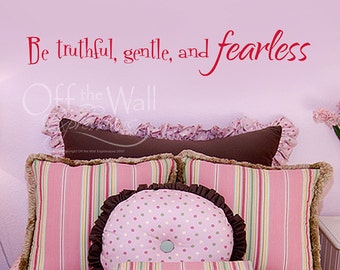 Be Truthful, Gentle, and Fearless vinyl wall decal, Gandhi quote, Childrens room decal, inspirational quote decal