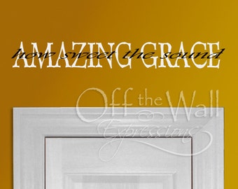 Amazing Grace - How sweet the sound, vinyl decal. Christian hymn lyrics, wall quote