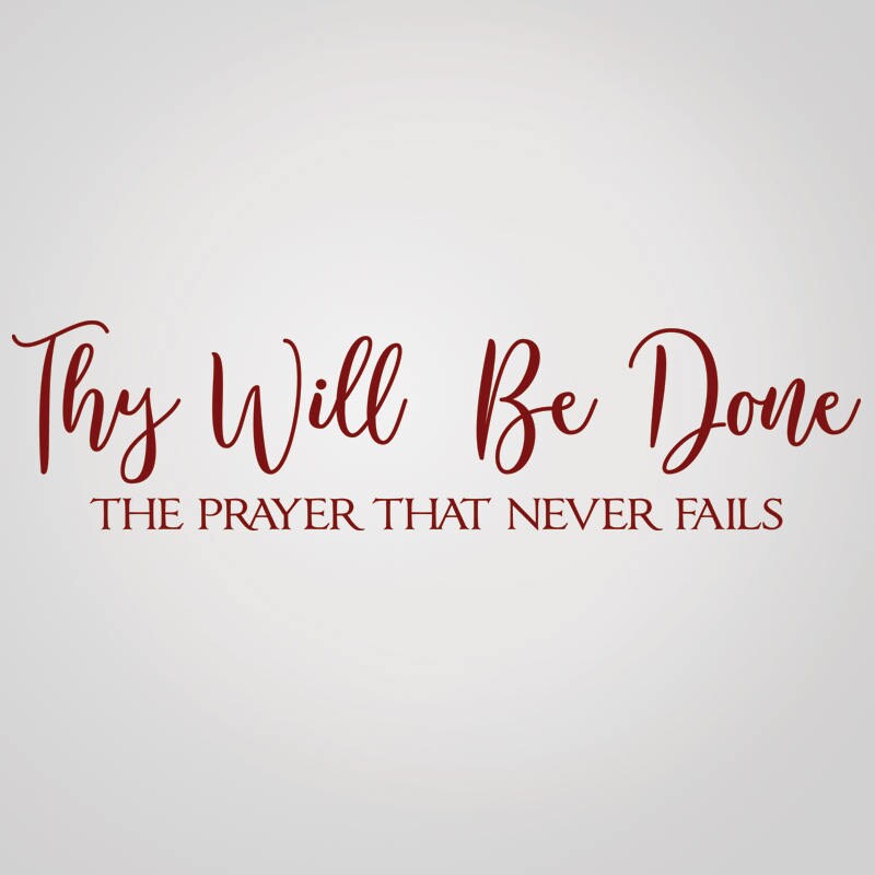 Thy Will Be Done Vinyl Wall Decal, Prayer Decor, Faith Wall Quotes ...
