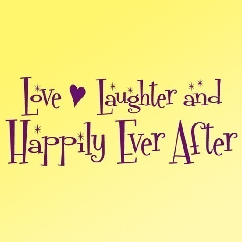 wedding decor Happily Ever After vinyl decal Laughter and Happily Ever After Love
