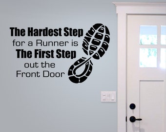Runner Decal, The Hardest Step for a Runner is The First Step out the front door, vinyl decal, fitness decor