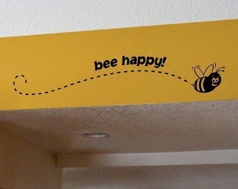 Bee Happy vinyl decal, fun wall decor. Be happy door or window decal.