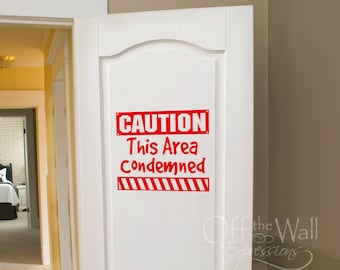 Playroom Decal, Child bedroom decor, messy room warning sign, funny dorm decal, Caution This Area Condemned