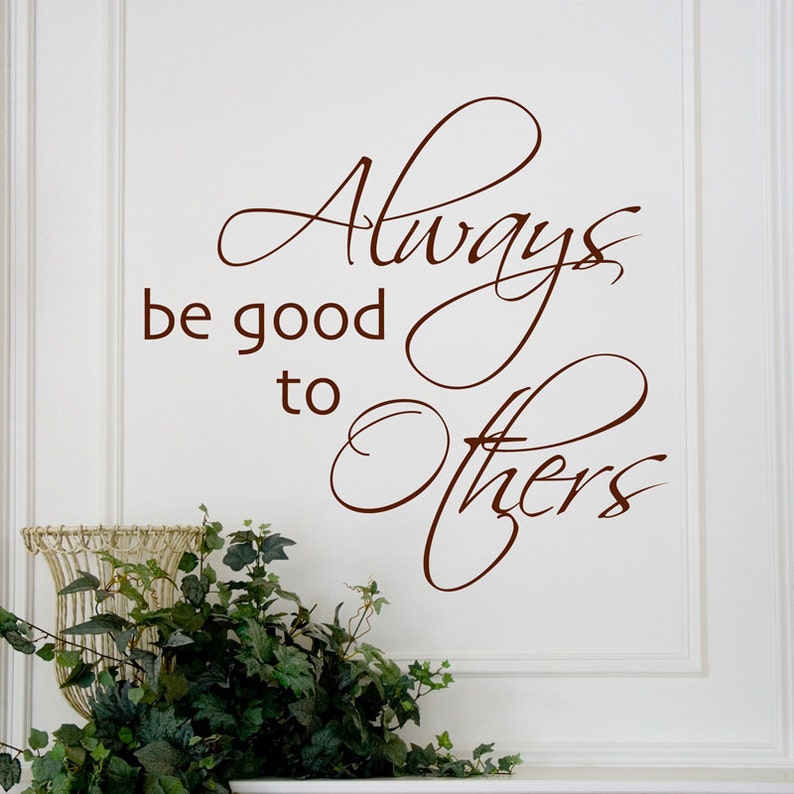 Vinyl Wall Decal, Always be good to others, teacher decor inspirational decals image 1