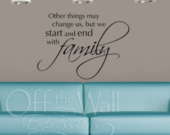 Family Quote, Start and End with Family, vinyl wall decal, family room, family wall sayings