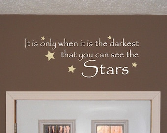 It is only when it is the darkest that you can see the stars vinyl wall decal, inspirational quote, encouragment words, Emerson Quote