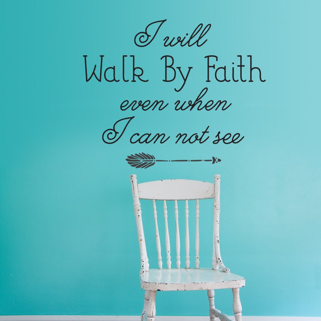 I Will Walk by Faith Wall Decor, Vinyl Wall Decal, Wall Lettering