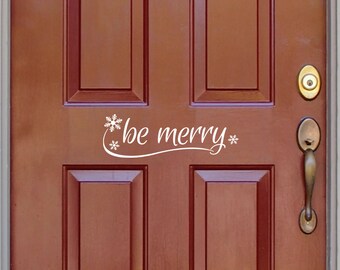 Snowflake Be Merry Decal, Be Merry Door Decal, Christmas Window Decal