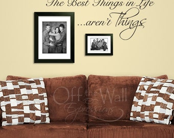 The Best Things in Life, wall words expressions, vinyl decal for family photos