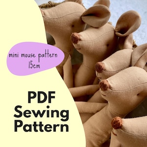 Mouse Sewing Pattern PDF - Stuffed Soft Toy Tutorial | Dollhouse Mouse | Maileg Mice Inspiration