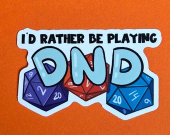 DND D20 Vinyl Sticker: I'd Rather Be Playing, Waterproof