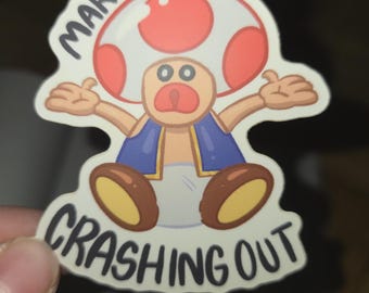 MARIO, I'm crashing out! Toad 3 inch matte waterproof sticker | super mario kart inspired