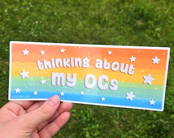 Thinking About My OCs Vinyl Bumper Sticker - Waterproof Weatherproof