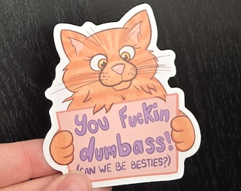 Dumbass Cat orange tabby cat funny friend 3 inch sticker