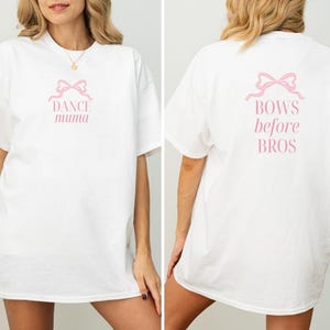 Dance Mama Shirt, Bows Before Bros on Back, Funny Dance Mom Shirt, Cheer Mom Gift, Gift for Wife or Dance Mama