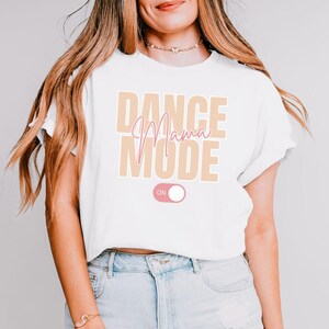 Dance Mama Shirt, Funny Dance Mom Shirt, Cheer Mom Gift, Gift for Wife or Dance Mama