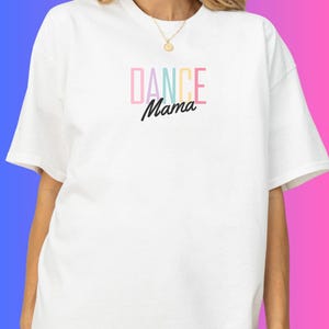 Dance Mama Shirt, Colourful Mom Shirt, Cheer Mom Gift, Gift for Wife or Mom