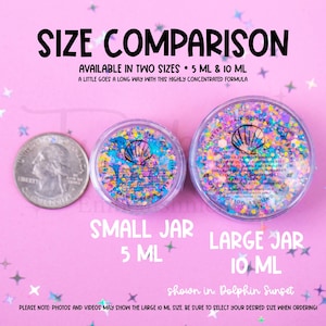 May include: Two clear circular jars filled with multi-colored glitter, labeled as 5 ml and 10 ml sizes. A US quarter coin is placed next to the smaller jar for scale. The text reads SIZE COMPARISON, AVAILABLE IN TWO SIZES, and SHOWN IN DOLPHIN SUNSET.