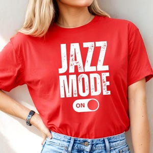JAZZ MODE ON Shirt – Jazz Musician T-Shirt, Jazz Dancer Gift, Band Tee, Funny Jazz Era Tee, Swing Dance Shirt, Saxophone Lover Unisex TShirt