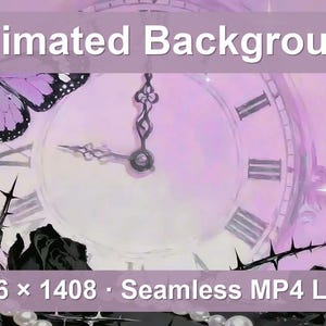 May include: An animated background featuring a large clock face with Roman numerals, a purple butterfly, and black roses with thorns. The text reads Animated Background and 2496 x 1408 Seamless MP4 Loop. The overall color palette is light purple and black.