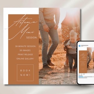 May include: A digital marketing graphic for an Autumn Mini Session featuring a rust-coloured panel with white text that reads Autumn Mini Session, 30-minute session, 50 images, print release, online gallery, and book now, next to a smartphone display.