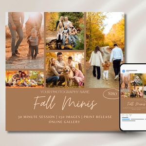 May include: A promotional flyer for photography services featuring a collage of family portraits in an autumn forest setting. The text reads: YOUR PHOTOGRAPHY NAME, Fall Minis, 30 MINUTE SESSION | 150 IMAGES | PRINT RELEASE, ONLINE GALLERY. A smartphone displays the same image.