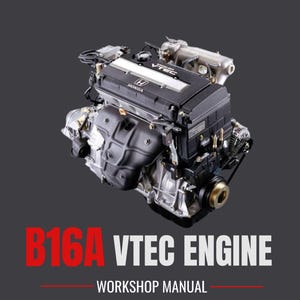 May include: A detailed image of a Honda B16A VTEC engine, presented against a dark gray background. The engine is black and silver, with visible components and the Honda logo. Bold red and white text reads "B16A VTEC ENGINE WORKSHOP MANUAL".