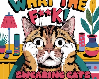 Swearing Cats Coloring Book For Adult: DIGITAL PDF, Swear Words and Kittens Printable Coloring Pages With Funny Sarcastic Catitude Quotes
