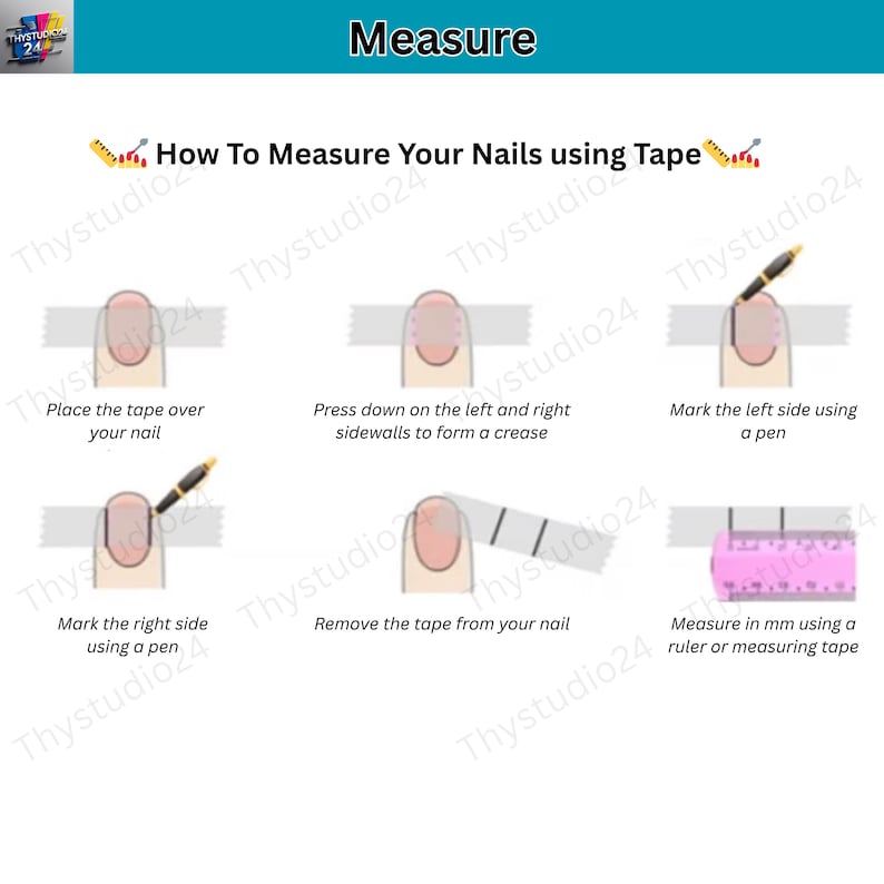 May include: A graphic illustrating how to measure nails using tape. The image shows steps including placing tape, pressing sidewalls, marking sides with a pen, removing tape, and measuring with a ruler. Text reads "Measure" and "How To Measure Your Nails using Tape."