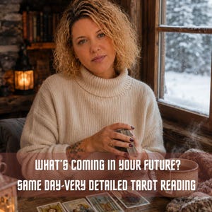 May include: A person wearing a cream-coloured turtleneck jumper holds a deck of tarot cards. Four tarot cards are laid out on a wooden table next to a ceramic mug. The text reads: WHAT'S COMING IN YOUR FUTURE? SAME DAY-VERY DETAILED TAROT READING.