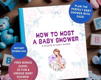 Hosting Baby Shower E-Book Guide: Party Themes, Invites, Games (Instant Download)