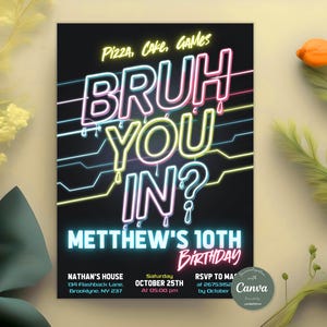 Bruh Birthday Invitation Template, Bruh Neon Party, Bruh Neon Invitation, Bruh It&#39;s My Birthday Invite, Any Age, Editable Canva Template