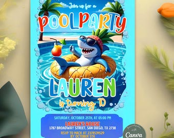 May include: A vibrant pool party invitation featuring a cartoon shark in sunglasses and a pineapple float. The invitation includes the text "POOL PARTY" and "LAUREN is turning 10." Details include the date, time, and location in San Diego, TX.
