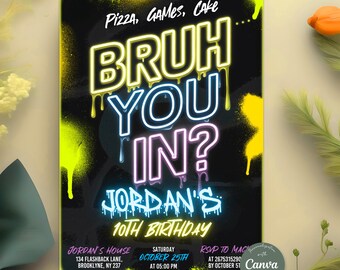 Bruh Birthday Invitation, Neon Graffiti Party, BRUH YOU IN? Birthday Invitation, Any Age, Printable Bday Card, Editable Canva Template