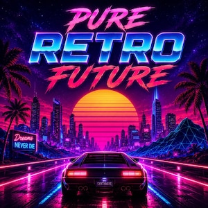 May include: A digital illustration featuring a sports car on a road leading toward a city skyline under a large orange sun. The text PURE RETRO FUTURE appears at the top, and a sign on the left displays the text Dreams NEVER DIE.