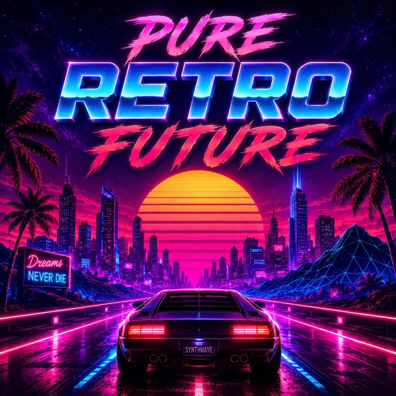 May include: A digital illustration featuring a sports car on a road leading toward a city skyline under a large orange sun. The text PURE RETRO FUTURE appears at the top, and a sign on the left displays the text Dreams NEVER DIE.
