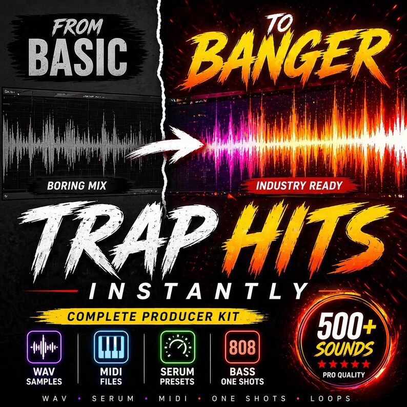 May include: A promotional graphic with the text "FROM BASIC TO BANGER" and "TRAP HITS INSTANTLY." It features a before-and-after visual of sound waves, with icons for WAV samples, MIDI files, Serum presets, and bass one-shots. The graphic also includes "500+ SOUNDS" and "COMPLETE PRODUCER KIT."