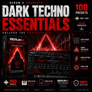 May include: A promotional image for Serum 2's Dark Techno Essentials sound pack. The graphic features a black and red color scheme, with the text "DARK TECHNO ESSENTIALS" prominently displayed. It includes a sound pack box, a software interface, and icons highlighting features like 100 presets and MIDI files.
