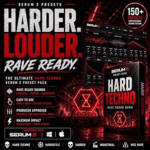 K&ouml;nnte beinhalten: Werbebild f&uuml;r Serum 2 Presets mit dem Text "HARDER. LOUDER. RAVE READY." und "HARD TECHNO." Das Design umfasst eine Produktbox, eine digitale Audio-Workstation-Oberfl&auml;che und eine Liste von Funktionen, alles in einem dunklen, energiegeladenen Stil.
