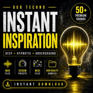 May include: A promotional graphic for Dub Techno music, featuring the words "INSTANT INSPIRATION" in large yellow letters. The image includes icons for WAV files, Serum presets, MIDI files, and high-quality samples, with a lightbulb graphic and the text "50+ PREMIUM SOUNDS."