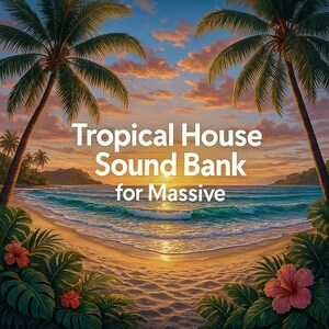 May include: A digital art image of a tropical beach scene with palm trees, ocean waves, and a sunset. The text "Tropical House Sound Bank for Massive" is displayed in white. Hibiscus flowers and tropical foliage frame the bottom of the image.