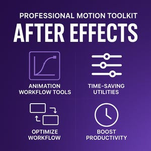 May include: A purple graphic with white text reading "PROFESSIONAL MOTION TOOLKIT" and "AFTER EFFECTS." Four icons with text below: "ANIMATION WORKFLOW TOOLS," "TIME-SAVING UTILITIES," "OPTIMIZE WORKFLOW," and "BOOST PRODUCTIVITY."