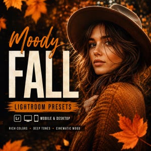 May include: An image with the text "Moody FALL" in orange and white, promoting Lightroom presets. The image features a woman wearing a brown hat and sweater, with autumn leaves in the background. The text also includes "LIGHTROOM PRESETS" and "MOBILE & DESKTOP".